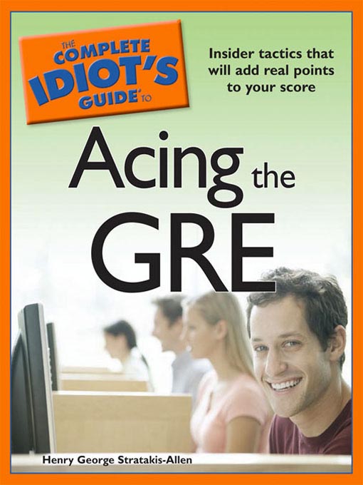 Title details for The Complete Idiot's Guide to Acing the GRE by Henry George Stratakis - Allen - Available